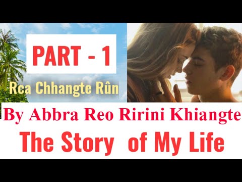 The story of my life - 1 | Ziaktu : Abbra Reo Ririni Khiangte Pitartei Sualfingi