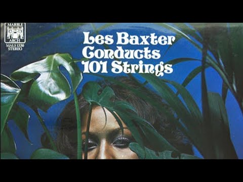 LES BAXTER CONDUCTS 101 STRINGS