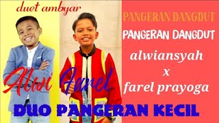 Download lagu Alwiansyah X Farel Prayoga - PANGERAN DANGDUT duet ambyar mp3
