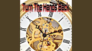 Turn The Hands Back Music Video
