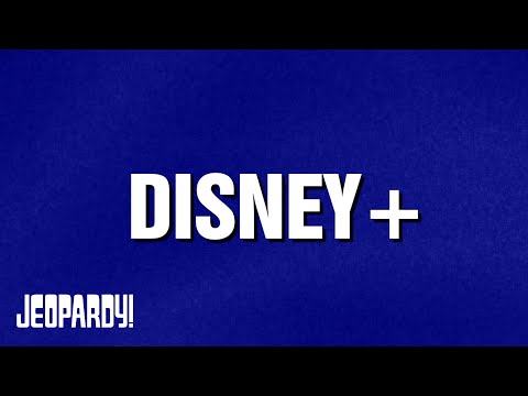 DISNEY+ | Category | JEOPARDY!