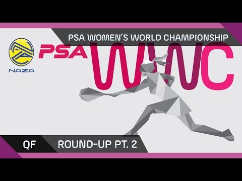 NAZA PSA WOMEN'S WORLD CHAMPIONSHIP - Quarter Final Roundup pt2