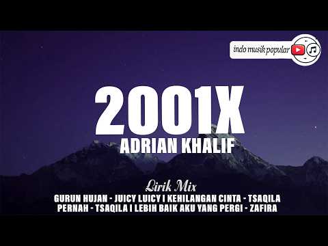 Adrian Khalif - 2001x [Mix] Juicy Luicy - Gurun Hujan (Lirik Lagu) Viral di Tiktok