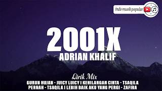 Download lagu Adrian Khalif - 2001x [Mix] Juicy Luicy - Gurun Hujan (Lirik Lagu) Viral di Tiktok mp3