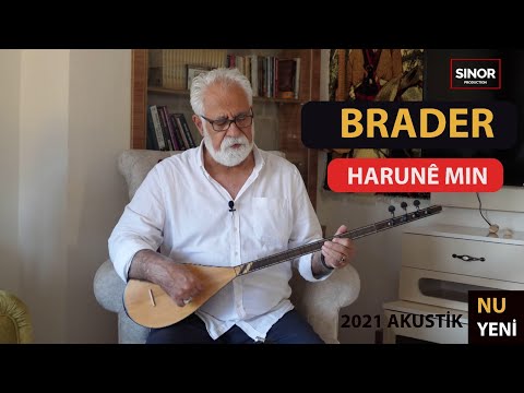 BRADER - HARUNÊ MIN - AKUSTİK 2021