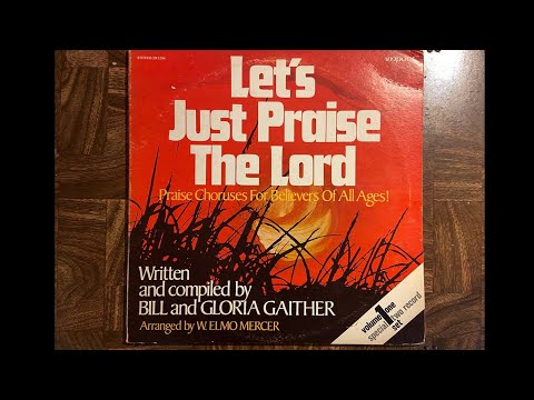 The Bill Gaither Trio - Let’s Just Praise the Lord