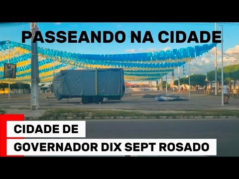 Governador dix sept rosado conhecendo a cidade