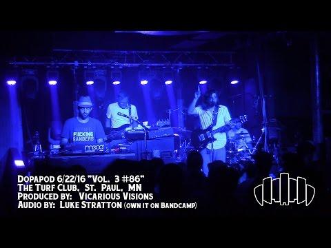 Dopapod 6/22/16 "Vol. 3, #86" The Turf Club, St. Paul MN