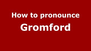 How to pronounce Gromford