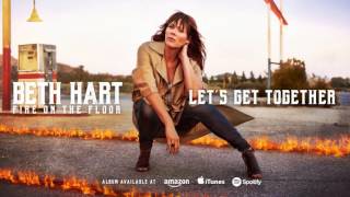 Beth Hart - Let&#39;s Get Together (Fire On The Floor) 2016