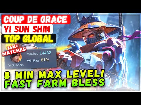 8 MIN MAX LEVEL! Fast Farm Bless [ Top Global Yi Sun Shin ] Coup de Grace - Mobile Legends Build