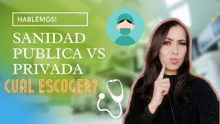 CUAL ES MEJOR 🩺SANIDAD PUBLICA VS SANIDAD PRIVADA - 💊Vale la pena tener un seguro medico