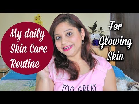 Daily Skincare Routine For Glowing Skin | My Daily Skincare Routine 2018 | Indian Skincare Routine
