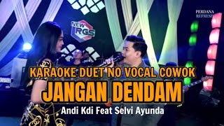 Download lagu KARAOKE DUET JANGAN DENDAM _ Andi kdi feat Selvi Ayunda versi NEW RGS - NO VOCAL COWOK. mp3 Download lagu KARAOKE DUET JANGAN DENDAM _ Andi kdi feat Selvi Ayunda versi NEW RGS - NO VOCAL COWOK. mp3