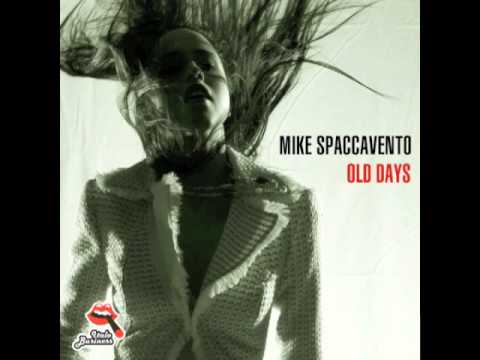 Mike Spaccavento - Old Days