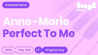 Perfect To Me (Piano Karaoke Instrumental) Anne-Marie