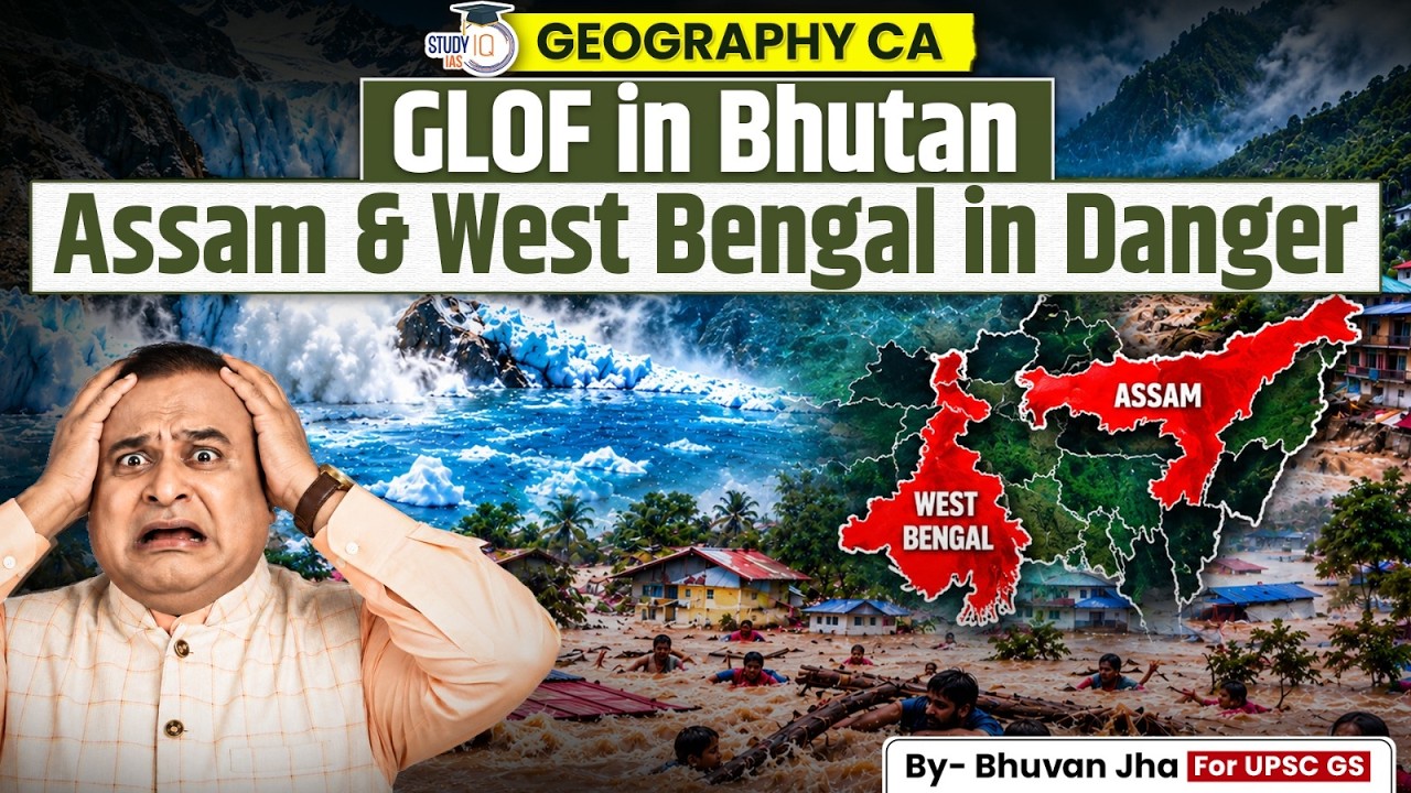 GLOF Threat from Bhutan | Are Assam, Sikkim & West Bengal in Danger? | 2026 Analysis