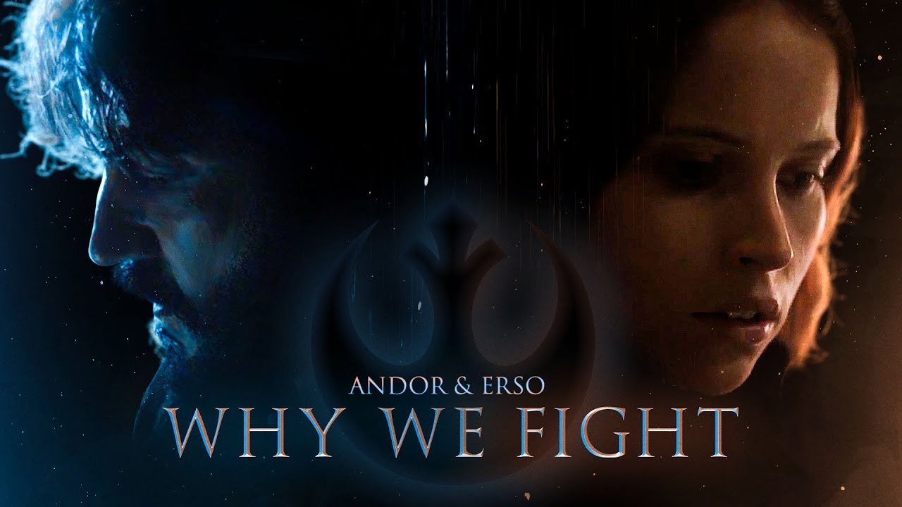 Andor & Erso | Why We Fight