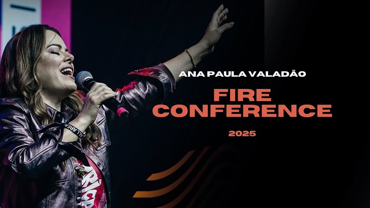Ana Paula Valadão - Fire Conference Brazil 2025
