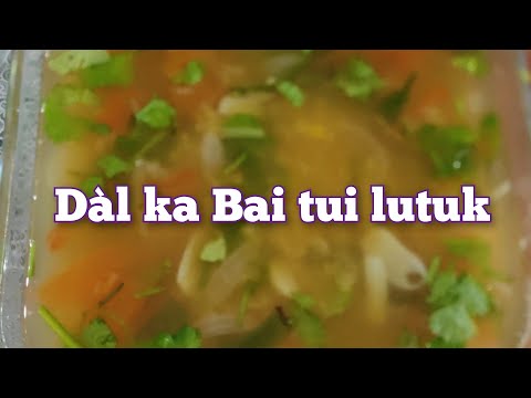 DÀL BAI TUI LUTUK//DÀL KA BAI HLUAH MAI TUI REUH LUTUK#SECRET KITCHEN MIZORAM 🫕