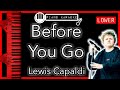 Before You Go (LOWER -3) - Lewis Capaldi - Piano Karaoke Instrumental