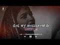Gal He Naseeban Di Arbab Niazi I Saraiki Punjabi Sad SONG 1ontrending Lofi LofiMusic