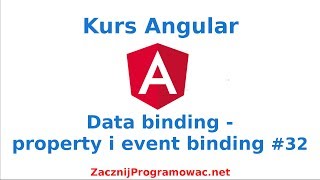 Kurs Angular dla każdego - Data binding - property i event binding #32