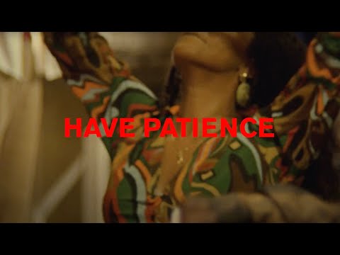 Video thumbnail for Have Patience