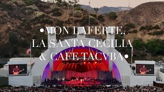 MON LA FERTE, LA SANTA CECILIA & CAFE TACVBA AT HOLLYWOOD BOWL  - LOS ANGELES