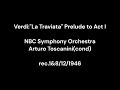 Verdi:"La Traviata" Prelude to Act I / Arturo Toscanini & NBC Symphony Orchestra 1946.12.1-8
