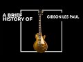 Gibson Les Paul | A Brief History Of
