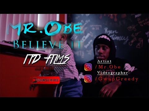 MrOBE  - Believe It ***Official Music Video*** Shot by. @ItdFilms