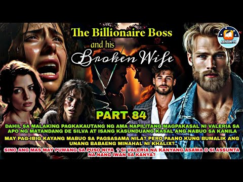 PART 84: THE BILLIONAIRE BOSS AND HIS BROKEN WIFE | Ashlon Tv