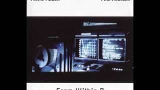 Pete Namlook & Richie Hawtin - From Within 3 - 01 Silent Intelligence Part I