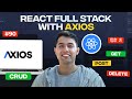 Build A Full Stack React App With Axios Real APIs Mastering CRUD Operations