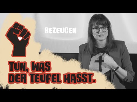 Tun, was der Teufel hasst – bezeugen (7)