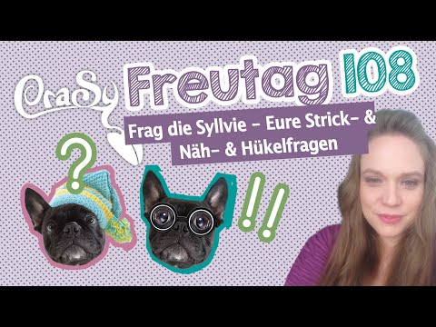 Der CraSy Freutag 108 - Frag die Sylvie - Ich löse Eure DIY Fragen und Probleme