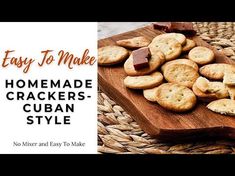 Homemade Crackers  - Cuban Style