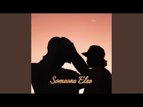 Someone Else (feat. Pana)