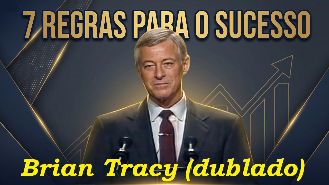 Brian Tracy - 7 regras para o sucesso (dublado)