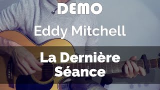 Eddy Mitchell ( La Dernière Séance ) - Tuto Guitare ( Démo )