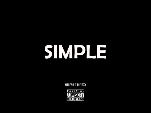 Malesh P x FLEXX - Simple [Official Music Video]