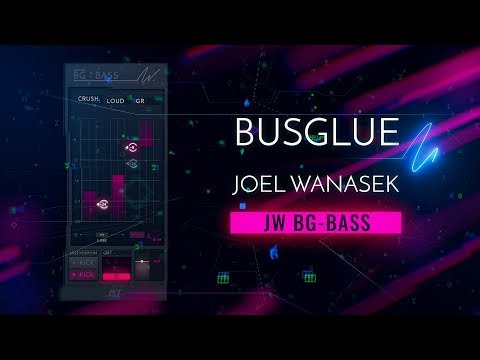 Bus Glue with Joel Wanasek - JW BG-Bass Bus Compressor