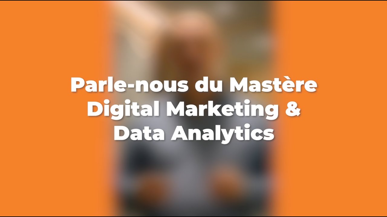 Video presentation Mastere Digital Marketing & Data Analytics