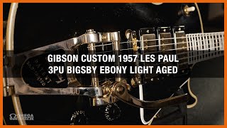 Video thumbnail for Gibson Custom 1957 Les Paul 3PU Bigsby Ebony Light Aged by Omega Music