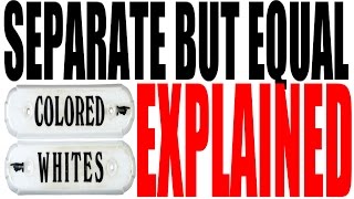Separate But Equal for Dummies - United States Constitutional Law &amp; Segregation
