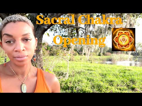 Signs  of an Opening Sacral Chakra 🧡 Kundalini