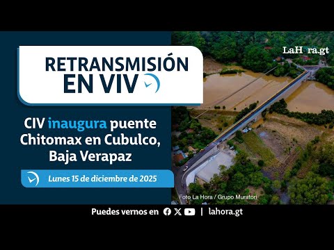 Retransmisión: CIV inaugura puente Chitomax en Cubulco, Baja Verapaz
