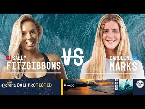 Sally Fitzgibbons vs. Caroline Marks - Quarterfinals, Heat 4 - Corona Bali Protected - Women's 2018