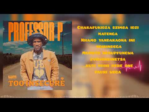 Professor P -Too insecure (lyric video 📸)